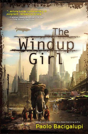 Paolo Bacigalupi: The Windup Girl